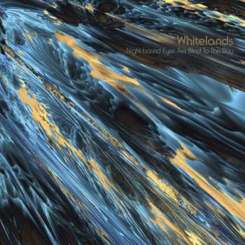 Album Whitelands: Night-bound Eyes Are Blind To The Day