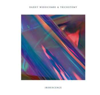 CD Widdicombe,danny & Trichotomy: Iridescence