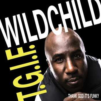 Album Wildchild: T.G.I.F (Thank God It's Funky)
