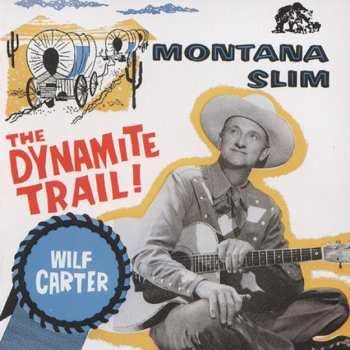 CD Wilf Carter: The Dynamite Trail ! - The Decca Years, 1954-58