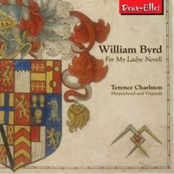 CD William Byrd: For My Ladye Nevell