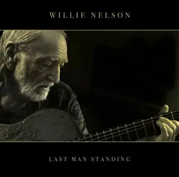 Willie Nelson: Last Man Standing