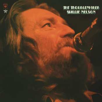 LP Willie Nelson: The Troublemaker