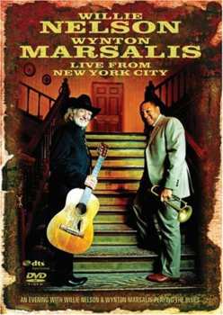 DVD Willie Nelson & Wynton Marsalis: Live From New York City 2007