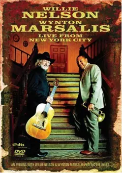 Willie Nelson & Wynton Marsalis: Live From New York City 2007