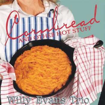Album Willy Evans Trio: Cornbread And Other Hot Stuff