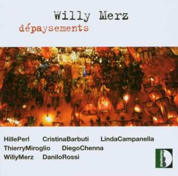 CD Willy Merz: Dépaysements