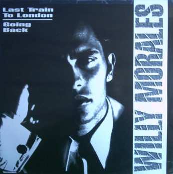 LP Willy Morales: Last Train To London / Going Back