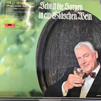Album Willy Schneider: Schütt die Sogen in ein Gläschen Wein