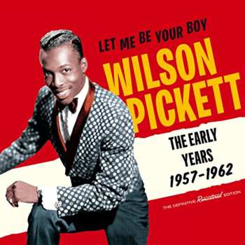 CD Wilson Pickett: Let Me Be Your Boy - The Early Years 1957-1962