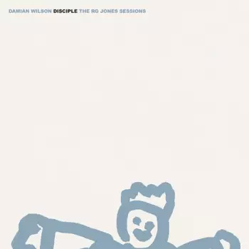 Wilson,damian: Disciple: The Rg Jones Sessions