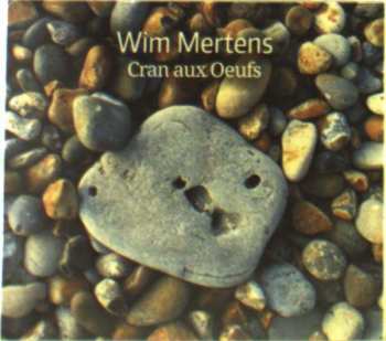 3CD Wim Mertens: Cran Aux Oeufs