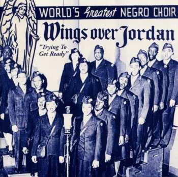Album Wings Over Jordan: Trying To Get Ready