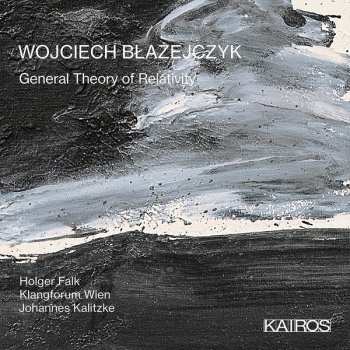 CD Wojciech Błażejczyk: General Theory Of Relativity