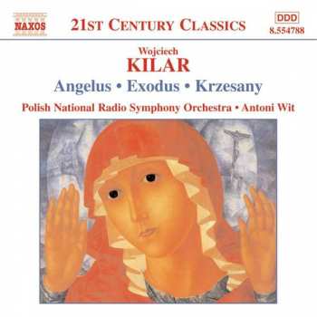 CD Wojciech Kilar: Angelus • Exodus • Krzesany