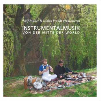 2LP Niklas Wandt: Instrumentalmusik Von Der Mitte Der World