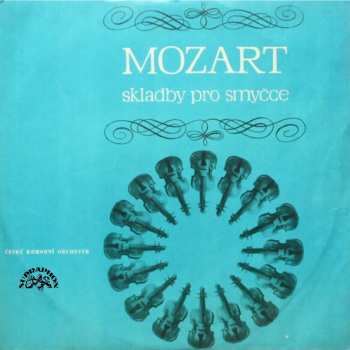 LP Wolfgang Amadeus Mozart: Malá Noční Hudba / Divertimento D Dur Pro Smyčce / Adagio A Fuga C Moll