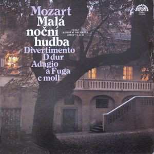 LP Wolfgang Amadeus Mozart: Malá Noční Hudba / Divertimento D Dur / Adagio A Fuga C Moll