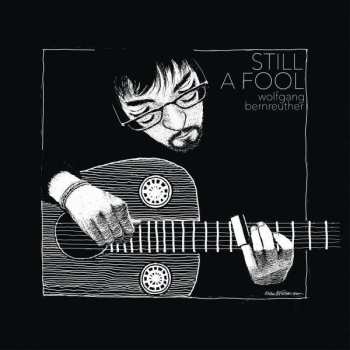 CD Wolfgang Bernreuther: Still A Fool