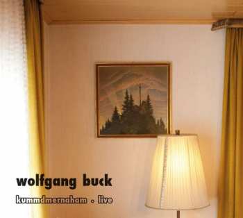 CD Wolfgang Buck: Kummdmernaham Live