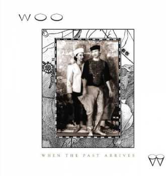 Album Woo: When The Past Arrives