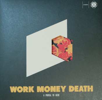 Album Work Money Death: A Portal To Here
