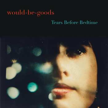 CD Would-Be-Goods: Tears Before Bedtime 