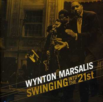Album Wynton Marsalis: Swinging Into The 21st