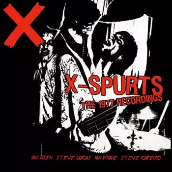 X-Spurts (The 1977 Recordings)