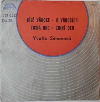 SP Yvetta Simonová: Bílé Vánoce • O Vánocích / Tichá Noc • Zimní Den