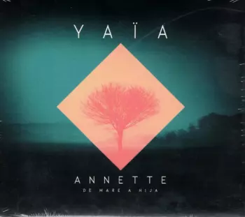 Yaïa: Annette De Mare A Hija