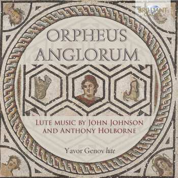 Album Yavor Genov: Orpheus Anglorum: Lute Music By John Johnson And Anthony Holborne