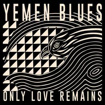 LP Yemen Blues: Only Love Remains