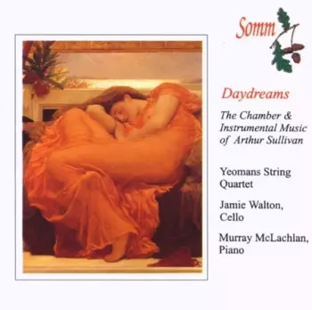 Jamie Walton: Daydreams – The Chamber & Instrumental Music Of Arthur Sullivan