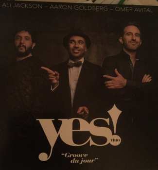 LP Yes! Trio: Groove Du Jour LTD