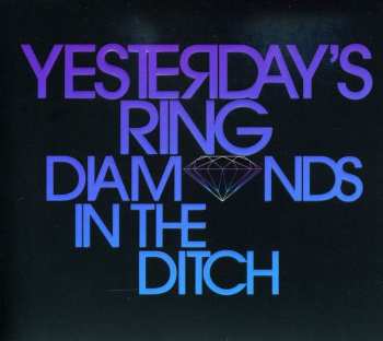 CD Yesterday's Ring: Diamonds In The Ditch