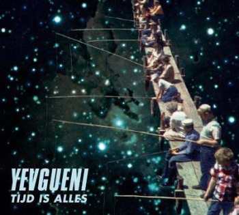 Album Yevgueni: Tijd Is Alles