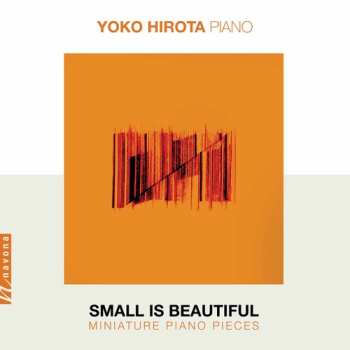 CD Yoko Hirota: Small Is Beautiful: Miniature Piano Pieces