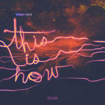 Album Yotam Avni: This Is How EP