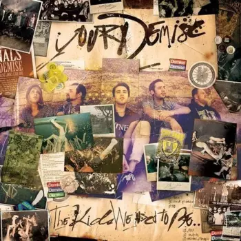 Your Demise: The Kids We Used To Be