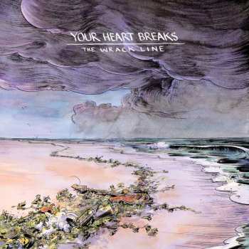 2LP Your Heart Breaks: The Wrack Line CLR