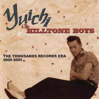 Yuichi & The Hilltone Boys: The Thousands Records Era 2000-2005