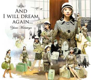 CD Yumi Matsutoya: And I Will Dream Again... = そしてもう一度夢見るだろう
