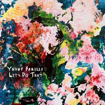 Yusuf Sahilli: Let's Do That