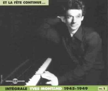 Album Yves Montand: Vol. 1 1945-1949 "Et La Fête Continue"