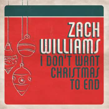 Album Zach Williams: I Don't Want Christmas To End