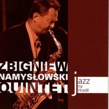 Zbigniew Namysłowski Quintet: Jazz Na Hradě