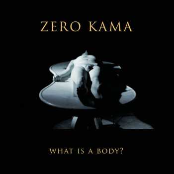 CD Zero Kama: What Is A Body