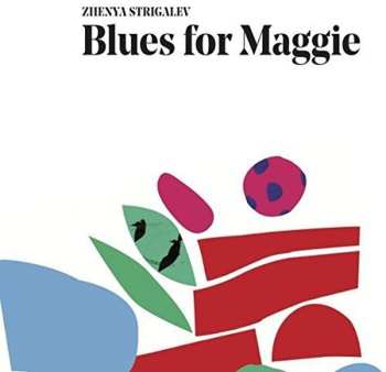 Album Zhenya Strigalev: Blues For Maggie