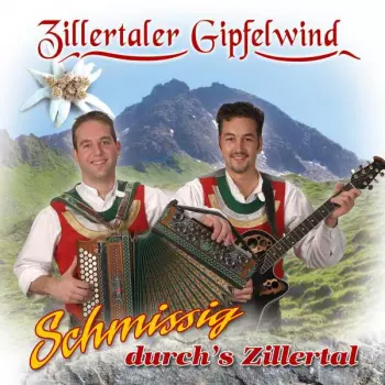 Schmissig Durch's Zillertal
